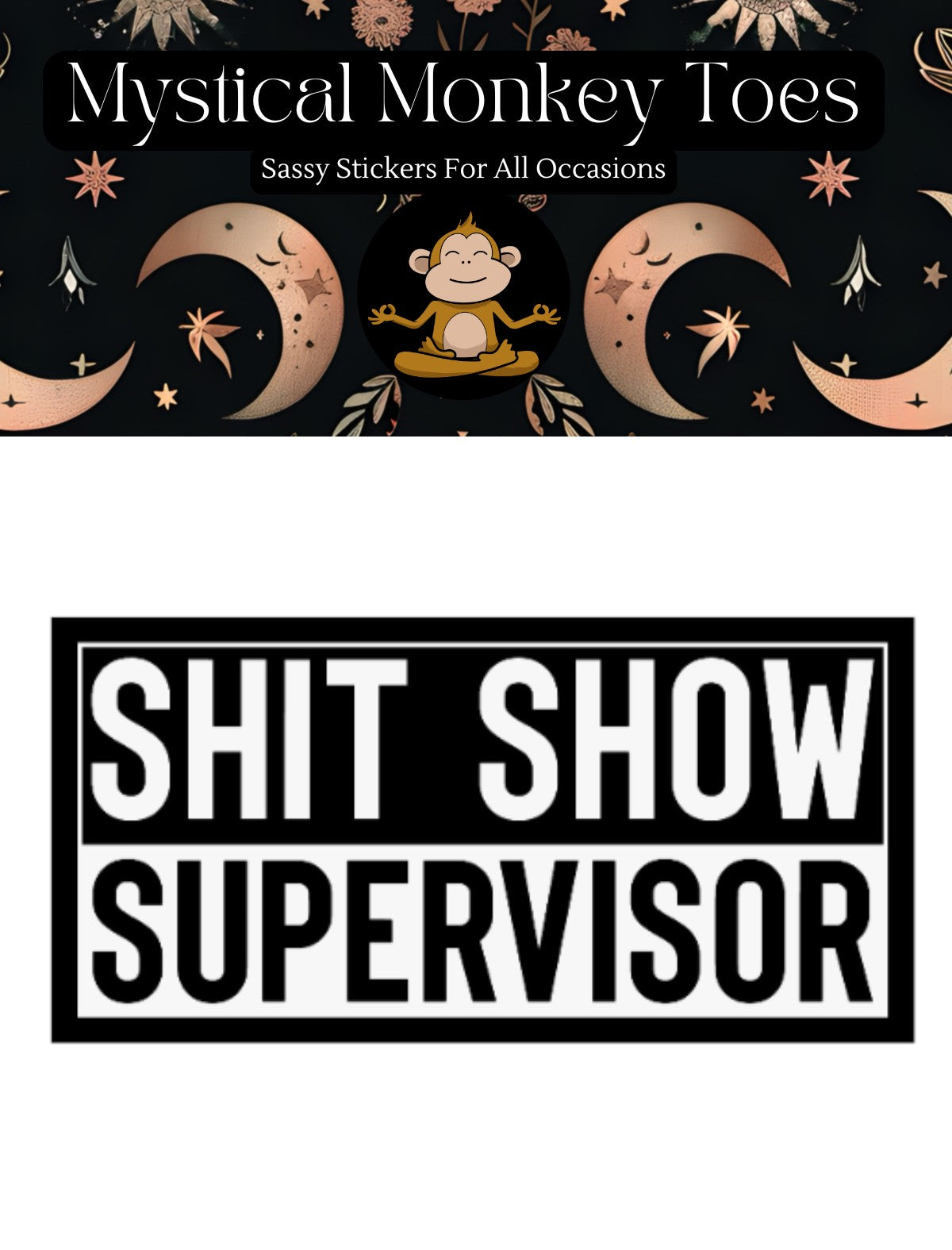 Mellow Monkey Shit Show Supervisor vinyl decal sticker with bold black and white typography in a rectangular frame.