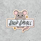 Mellow Monkey cute gray mouse holding a sign that says SHOP SMALL, vinyl sticker