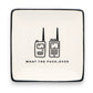 Mellow Monkey square ceramic trinket tray in white with black trim and walkie-talkie graphic with funny text
