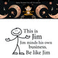 Mellow Monkey This Is Jim waterproof vinyl sticker featuring a stick figure illustration and humorous text