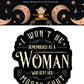 Mellow Monkey waterproof vinyl sticker featuring the text I Won't Be Remembered As A Woman Who Kept Her Mouth Shut