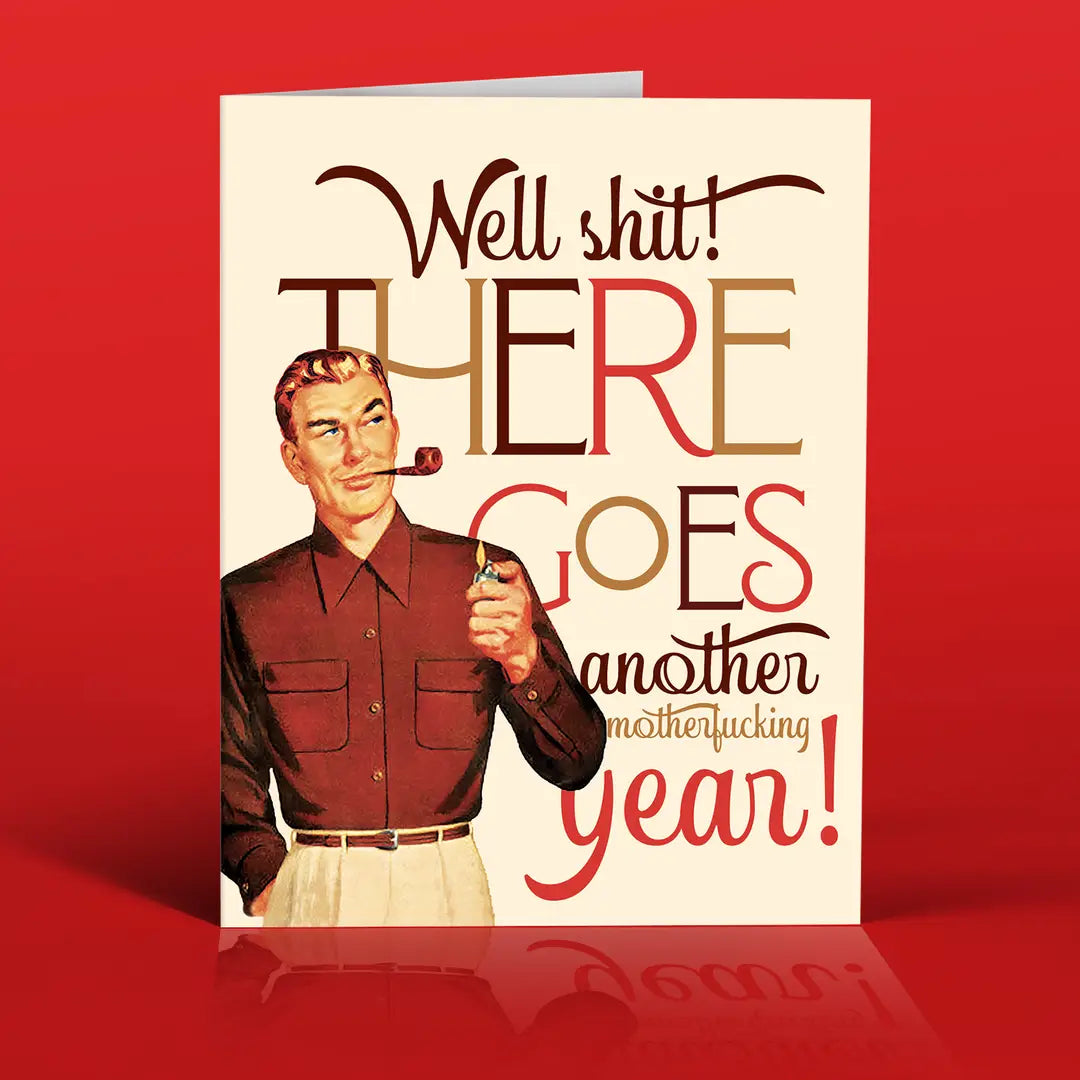 Well Shit! There Goes Another Motherfucking Year - Birthday Greeting Card - Mellow Monkey