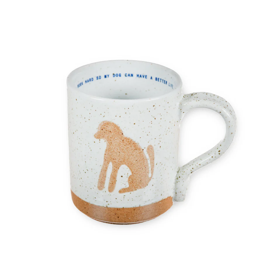 Dog - Happy Mug - I Work Hard So My Dog Can Have A Better Life - Mellow Monkey