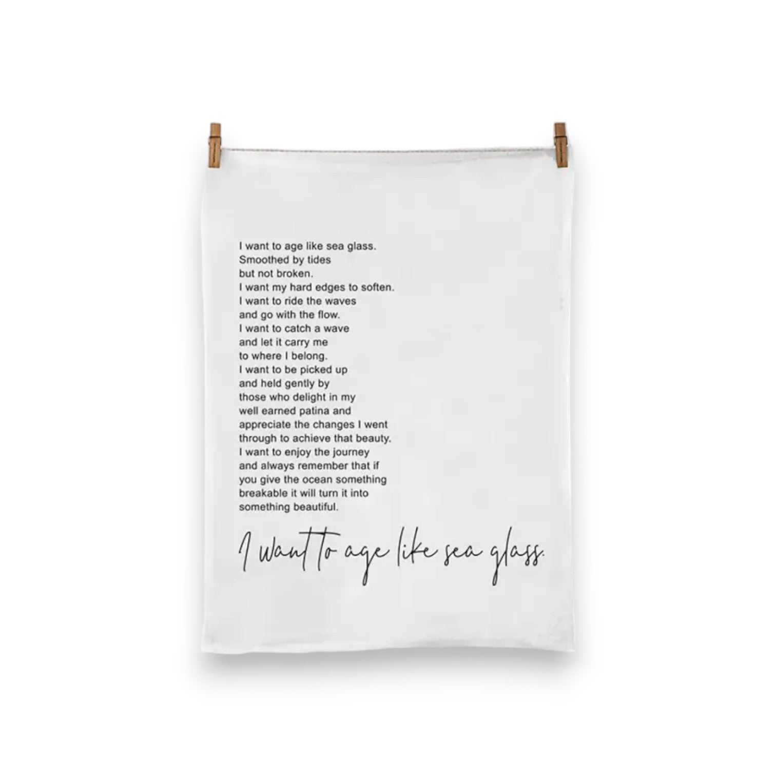 I Want To Age Like Sea Glass - Flour Sack Towel - Mellow Monkey