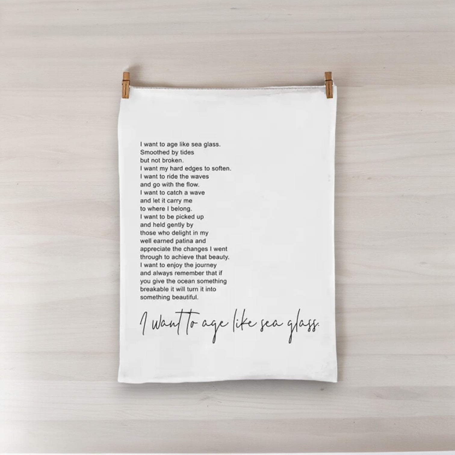 I Want To Age Like Sea Glass - Flour Sack Towel - Mellow Monkey