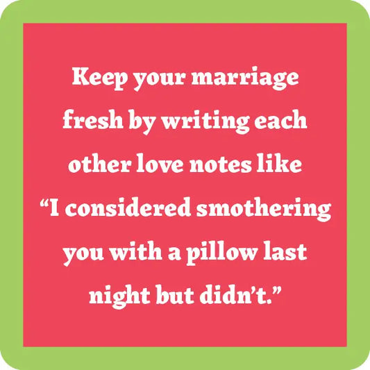 Keep Your Marriage Fresh By Writing Each Other Love Notes - Coaster - 4-in - Mellow Monkey