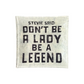 Don't Be a Lady Be a Legend - Small Square Decoupage Plate - 6-in