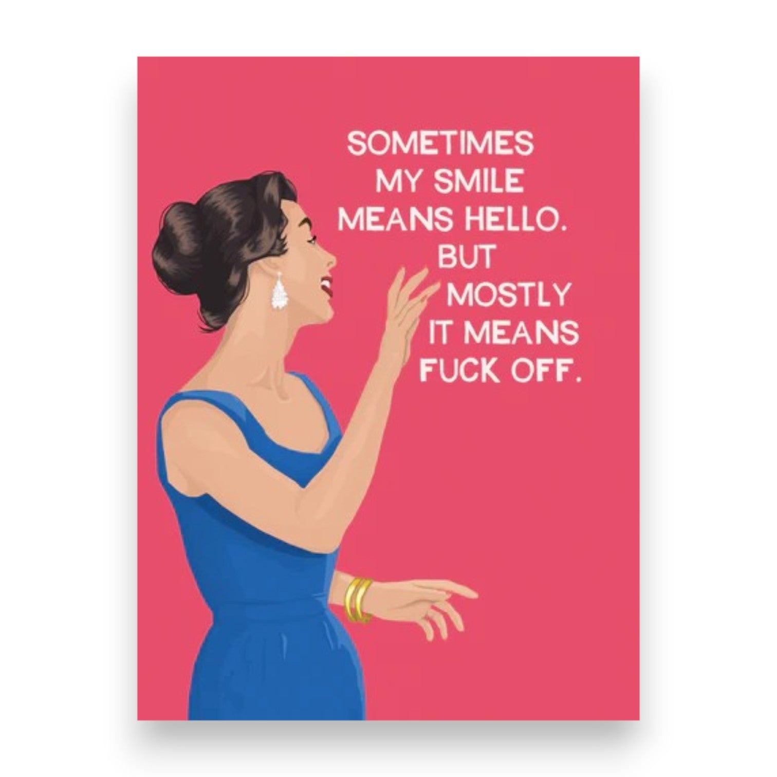 Sometimes My Smile Means Hello. But Mostly It Means Fuck Off - Greeting Card - BluntCard - Mellow Monkey