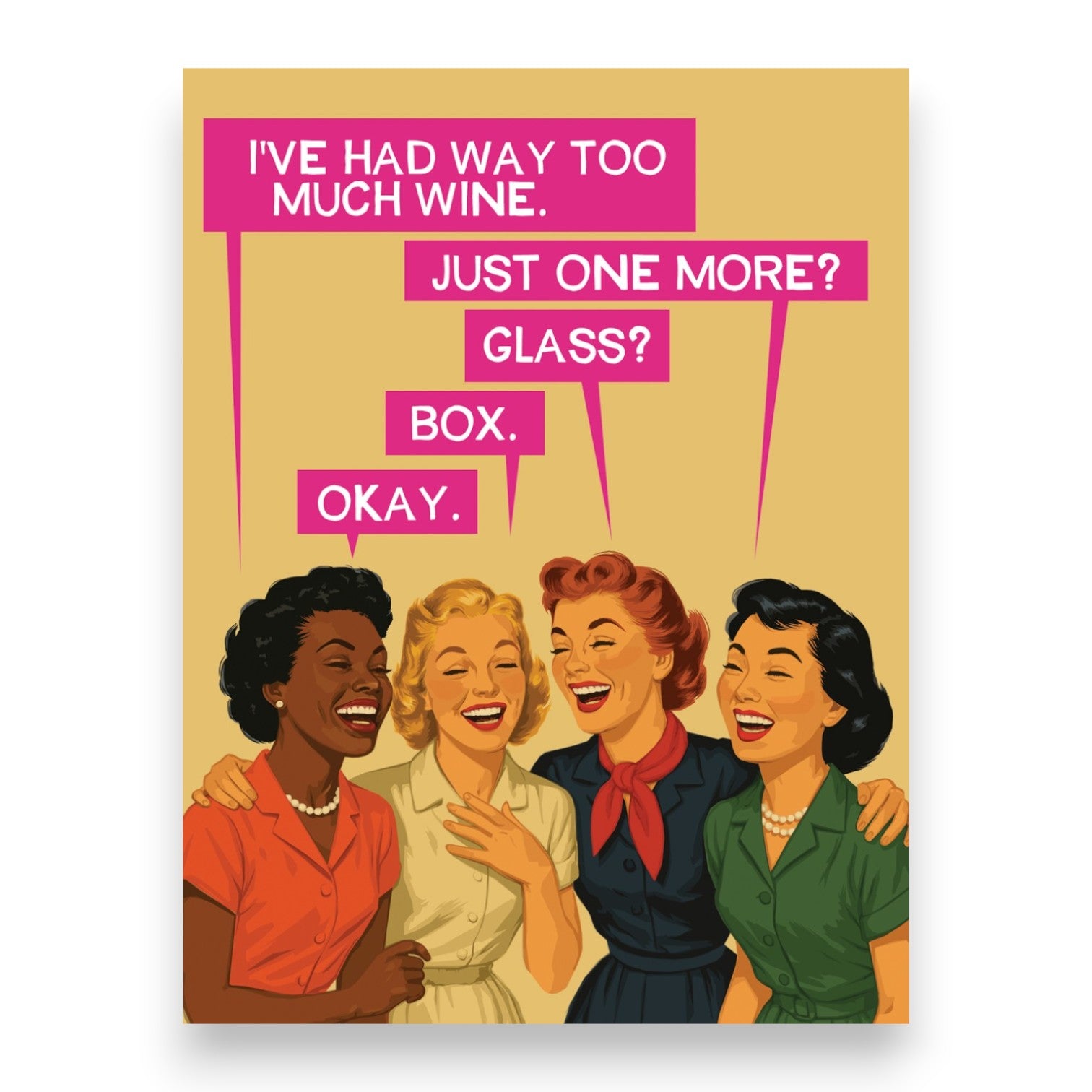 I've Had Way Too Much Wine. Just One More? Glass? Box. Okay. - Greeting Card - BluntCard - Mellow Monkey