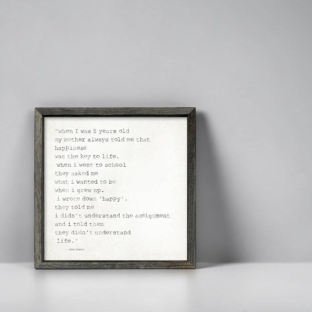 When I Was 5 Years Old My Mother Always Told Me That Happiness Is The Key To Life..  John Lennon Quote - Framed Canvas Shelf Art 5-3/4-in - Mellow Monkey