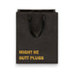 Might Be Butt Plugs - Medium Heavy Duty Paper Gift Bag - Mellow Monkey