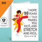 I Hope 50 Years Old Makes You Kick Stretch And Kick - Birthday Greeting Card - Mellow Monkey