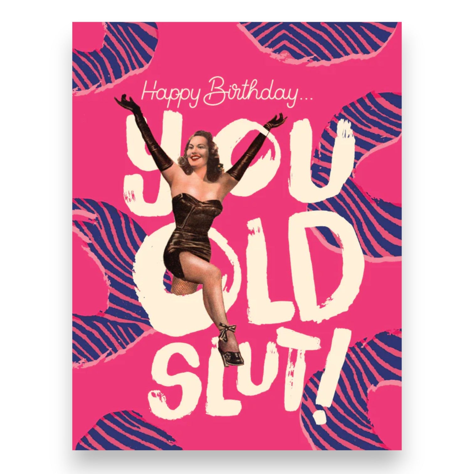 Happy Birthday You Old Slut - Zebra Print - Birthday Greeting Card - Mellow Monkey