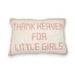 Thank Heaven For Little Girls - Embroidered Pillow - 17-1/2-in - Mellow Monkey