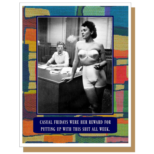 Casual Fridays Were Her Reward For Putting Up With This Shit All Week - Greeting Card - Mellow Monkey