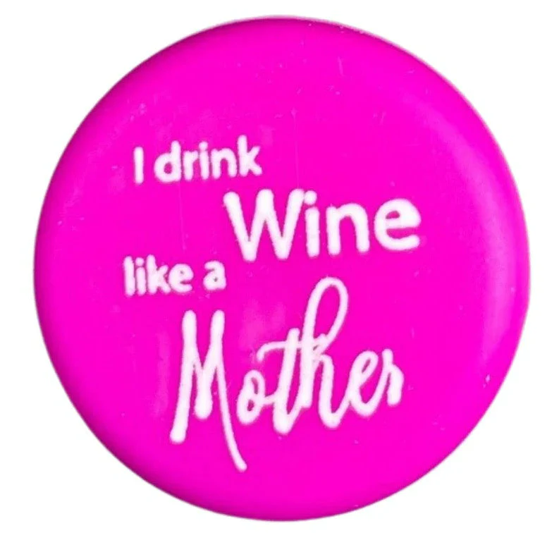 I Drink Wine Like a Mother - Capabunga Wine Bottle Top Seal - Mellow Monkey