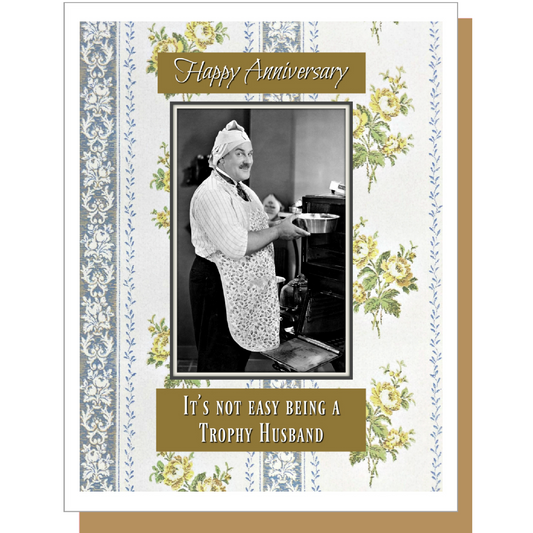 Happy Anniversary. It's Not Easy Being A Trophy Husband. - Anniversary Greeting Card - Mellow Monkey
