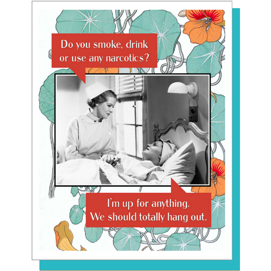 Do You Smoke, Drink, Or Use Any Narcotics? - I'm Up For Anything. We Should Totally Hang Out! - Greeting Card - Mellow Monkey