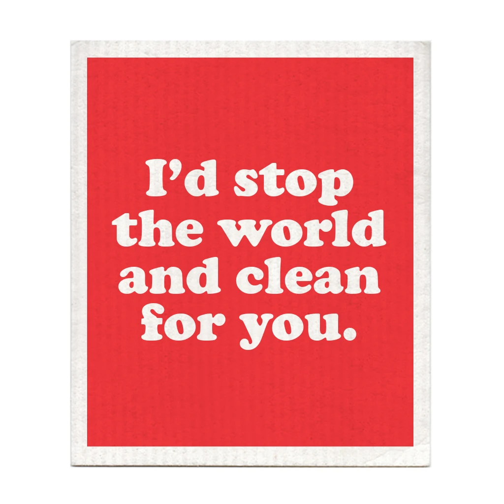 I'd Stop The World And Clean For You - Swedish Dishcloth - Mellow Monkey