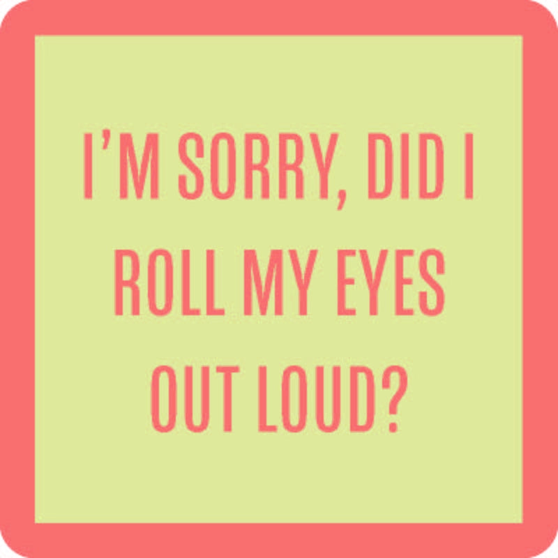 Did I Roll My Eyes? - Coaster - 4-in - Mellow Monkey