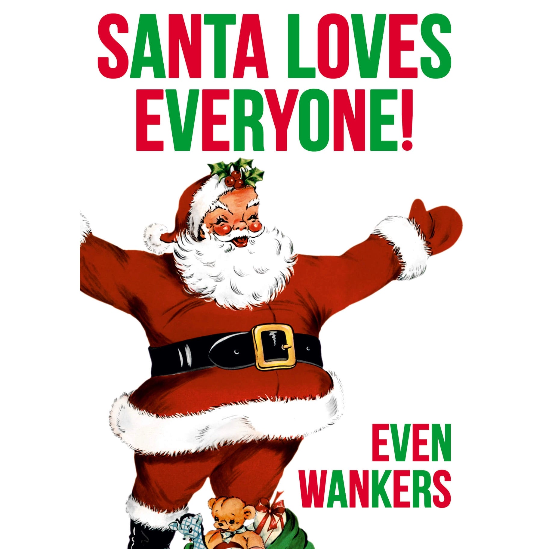 Santa Loves Everyone! Even Wankers - Greeting Card - Mellow Monkey