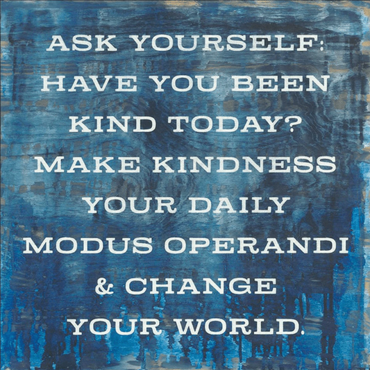 Sugarboo - Ask Yourself Have You Been Kind Today? Make Kindness Your Daily Modus Operandi & Change Your World. - Annie Lenox - Gallery Wrap Print - 12-in - Mellow Monkey