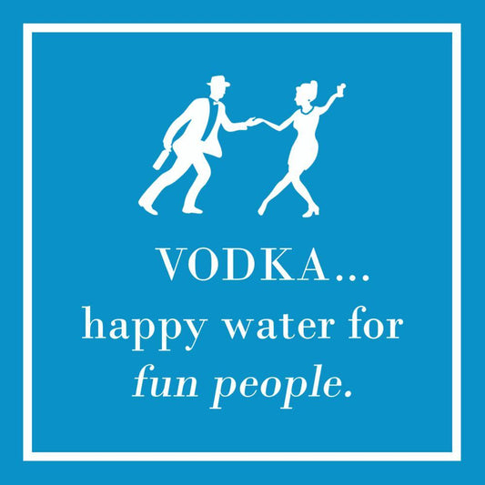 VODKA... Happy Water For Fun People - Cocktail Napkins - Mellow Monkey