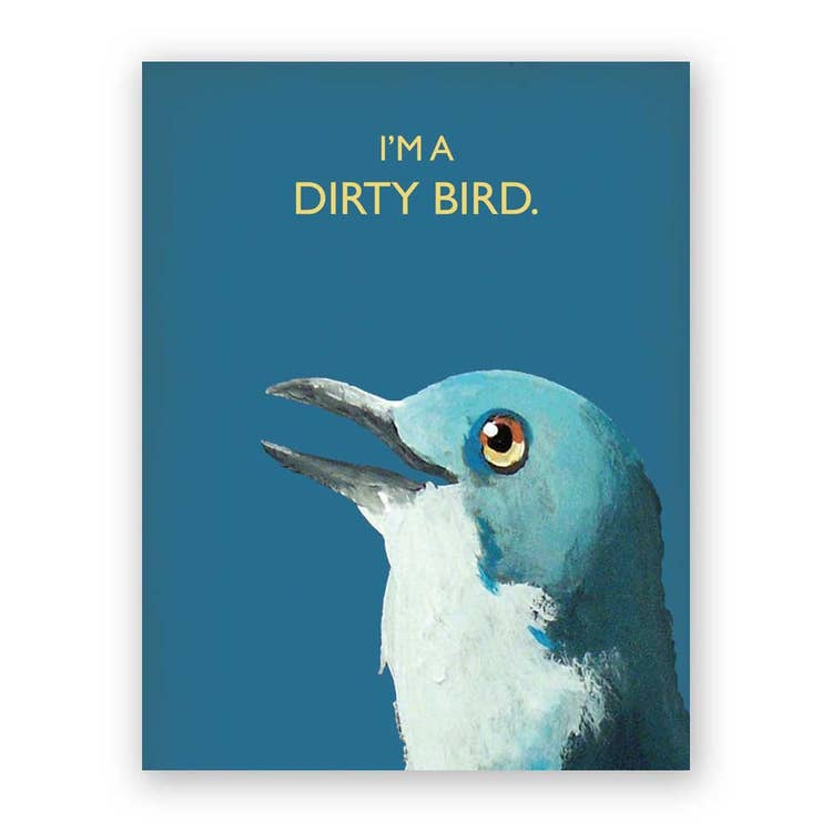 I'm A Dirty Bird - Greeting Card - Mellow Monkey