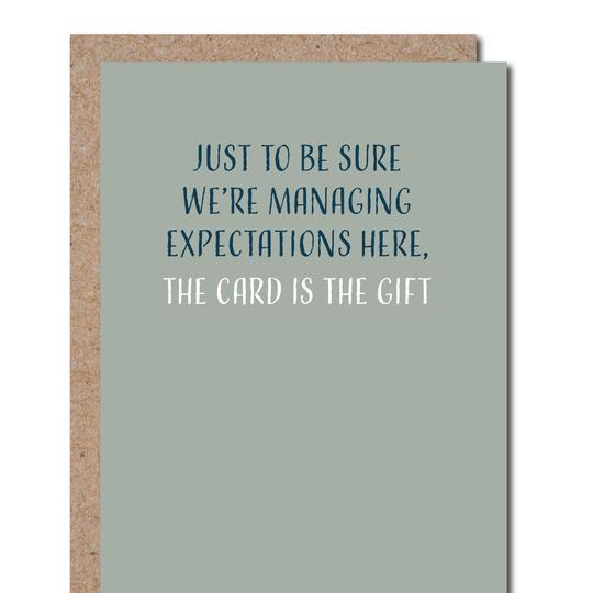 Just To Be Sure We're Managing Expectations Here, The Card Is The Gift - - Birthday Greeting Card - Mellow Monkey