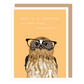 There Is No Substitue For Hard Work - Thomas Edison - Owl - Graduation Greeting Card - Mellow Monkey