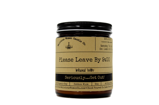 Malicious Women Candle co - Please Leave By 9:00 - Infused with Seriously Get Out - Cabernet All Day - Mellow Monkey