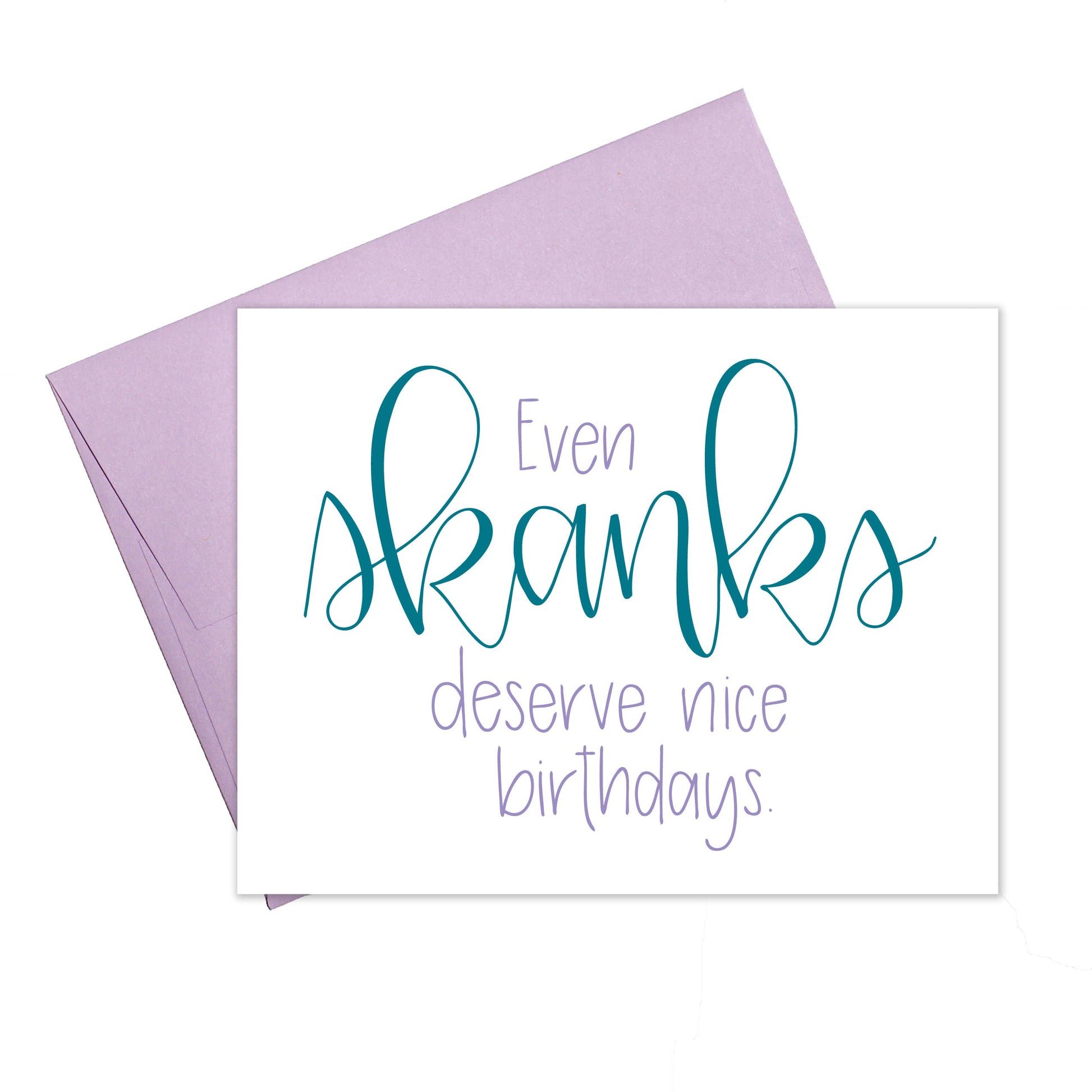 Even Skanks Deserve Nice Birthdays- Greeting Card - Mellow Monkey