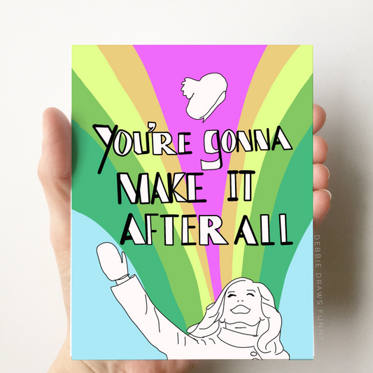 You're Gonna Make It After All - Mary Tyler Moore Encouragement Card - Mellow Monkey