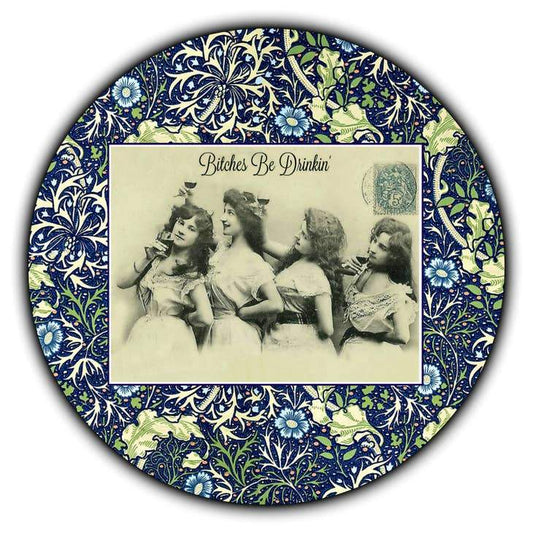 Bitches Be Drinking - Drink Coaster - Mellow Monkey
