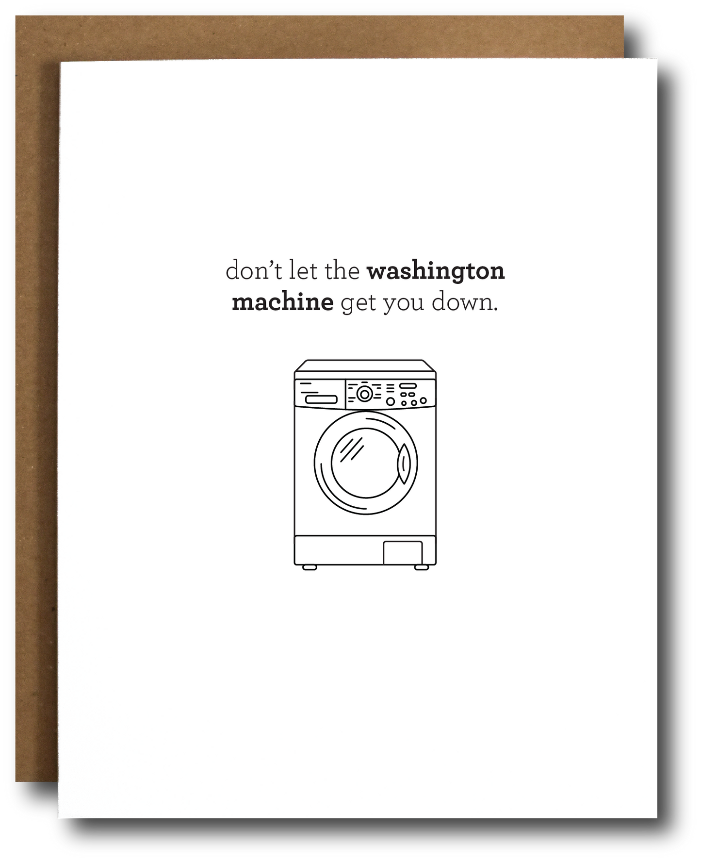 Don't Let The Washington Machine Get You Down - Greeting Card - Mellow Monkey