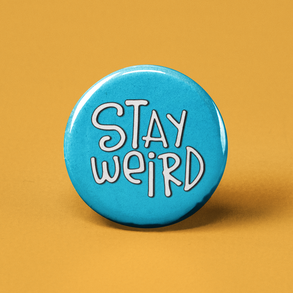 Stay Weird - Pin Back Button - 1-1/4-in - Mellow Monkey