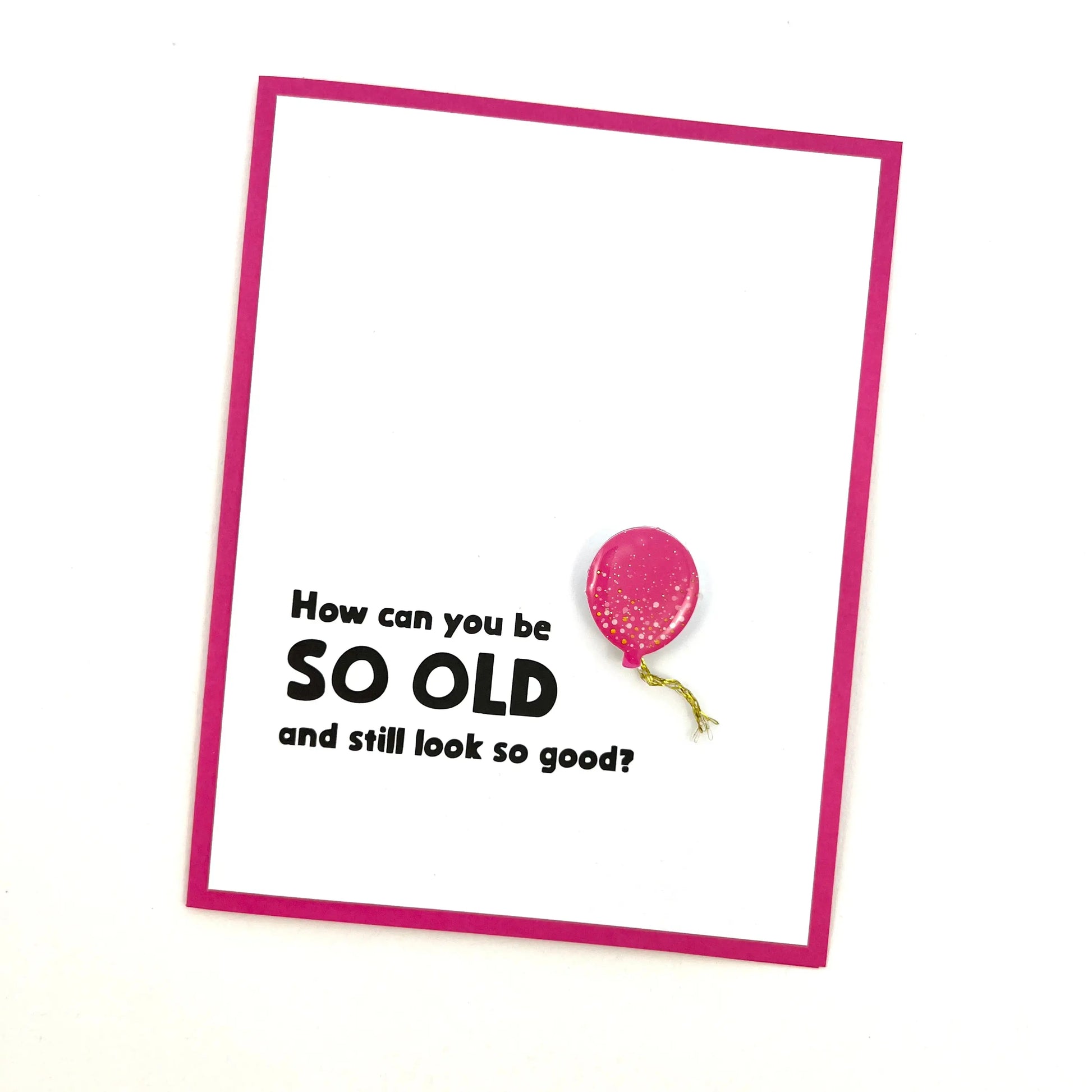So Old and Still Look Good - Birthday Greeting Card - Mellow Monkey