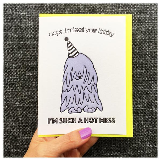 Oops, I Missed Your Brithday. I'm Such A Hot Mess -  Belated Birthday Card - Mellow Monkey
