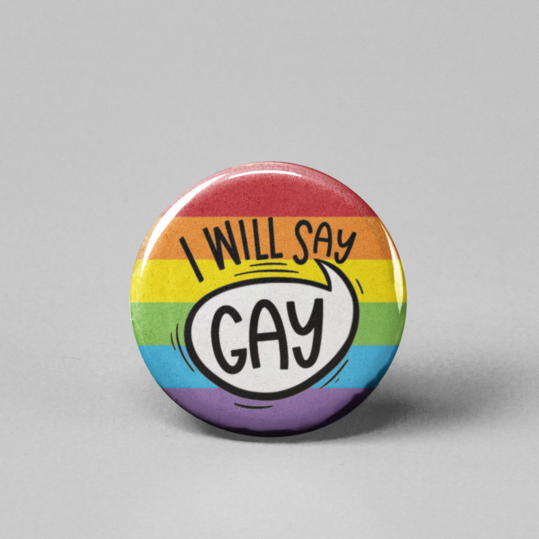 I Will Say Gay Pinback Button - 1.5" - Mellow Monkey
