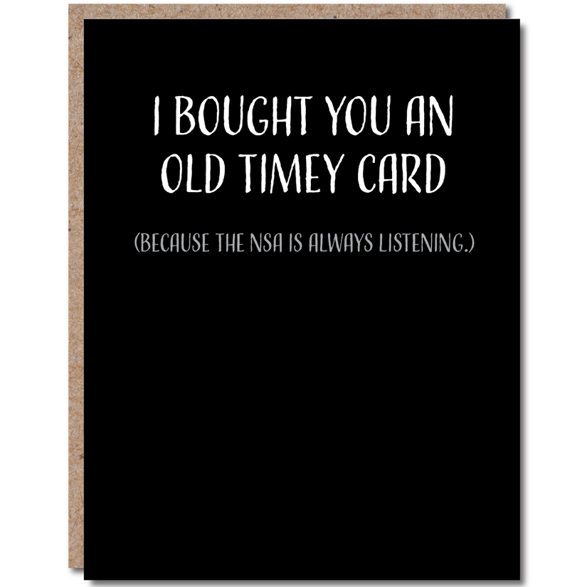 I Bought You An Old Timey Card (Because The NSA Is Always Listening) - Birthday Greeting Card - Mellow Monkey