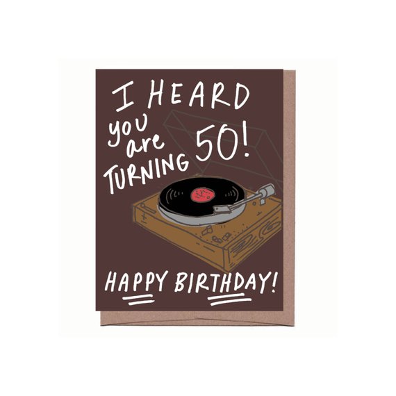 I Heard You Are Turning 50! Turntable  Birthday Card - Mellow Monkey