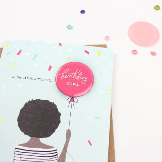 To The Beautiful Birthday Girl - Birthday Girl Button Card - Curls - Mellow Monkey