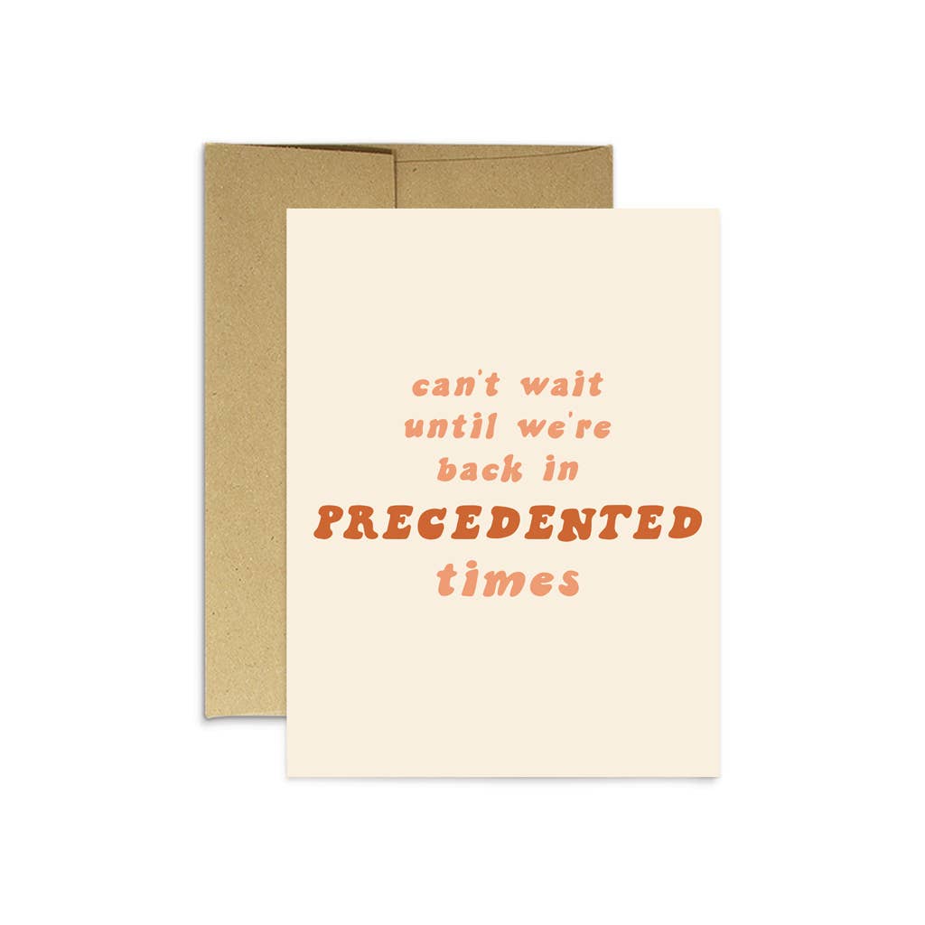 Can't Wait Until We're Back In Precedented Times - Greeting Card - Mellow Monkey