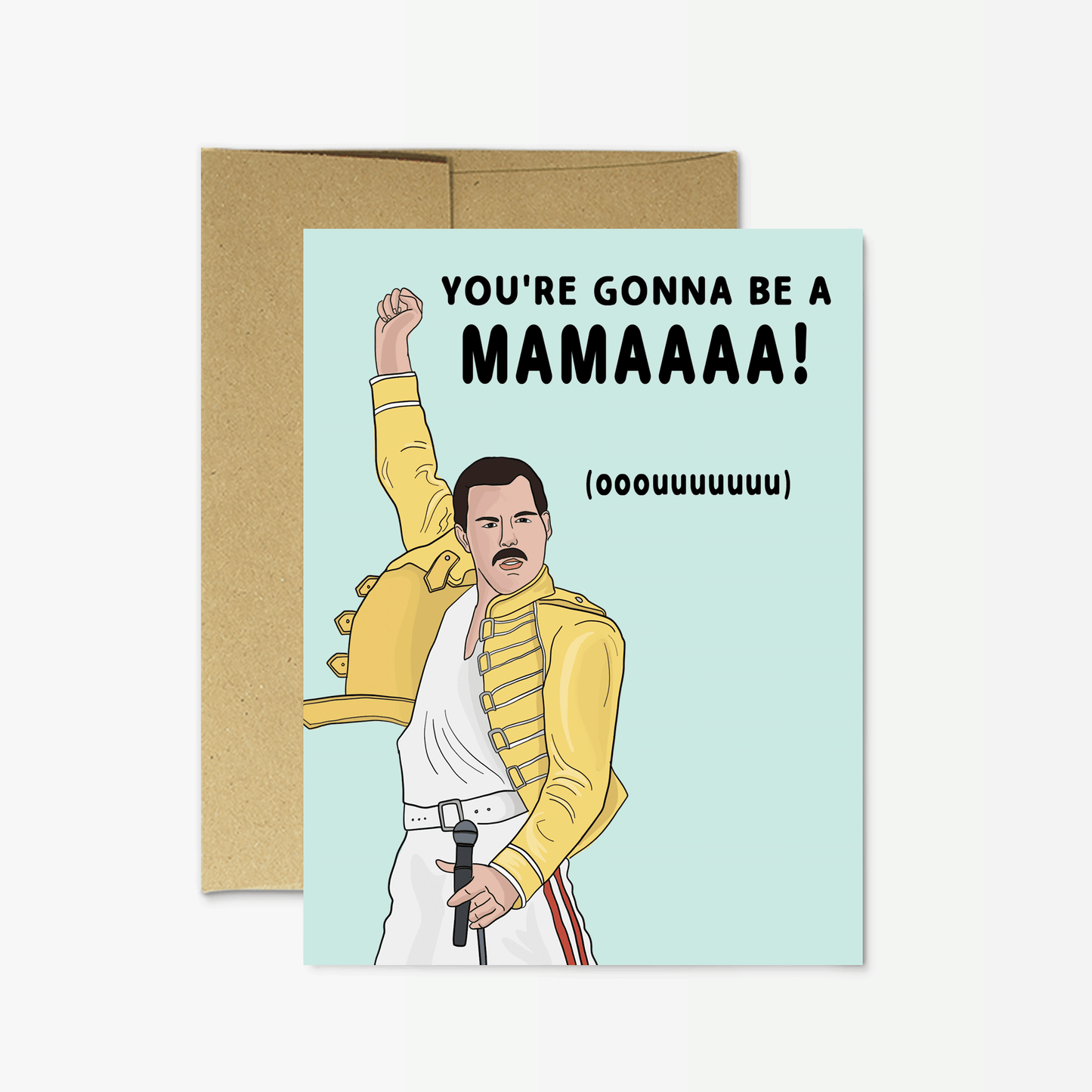 Freddie Mercury You're Gonna Be A Mamaaa! (ooouuuuuuuu) - New Mother Greeting Card - Mellow Monkey