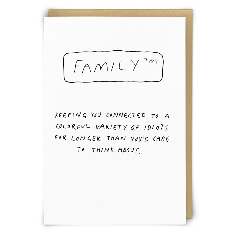Family™ - Keeping You Connected To A Colorful Variety Of Idiots For Longer Than You'd Care To Think About. - All Occasion Greeting Card - Mellow Monkey