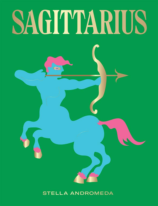 Sagittarius - Harness the Power of the Zodiac - Hardcover Book - Mellow Monkey