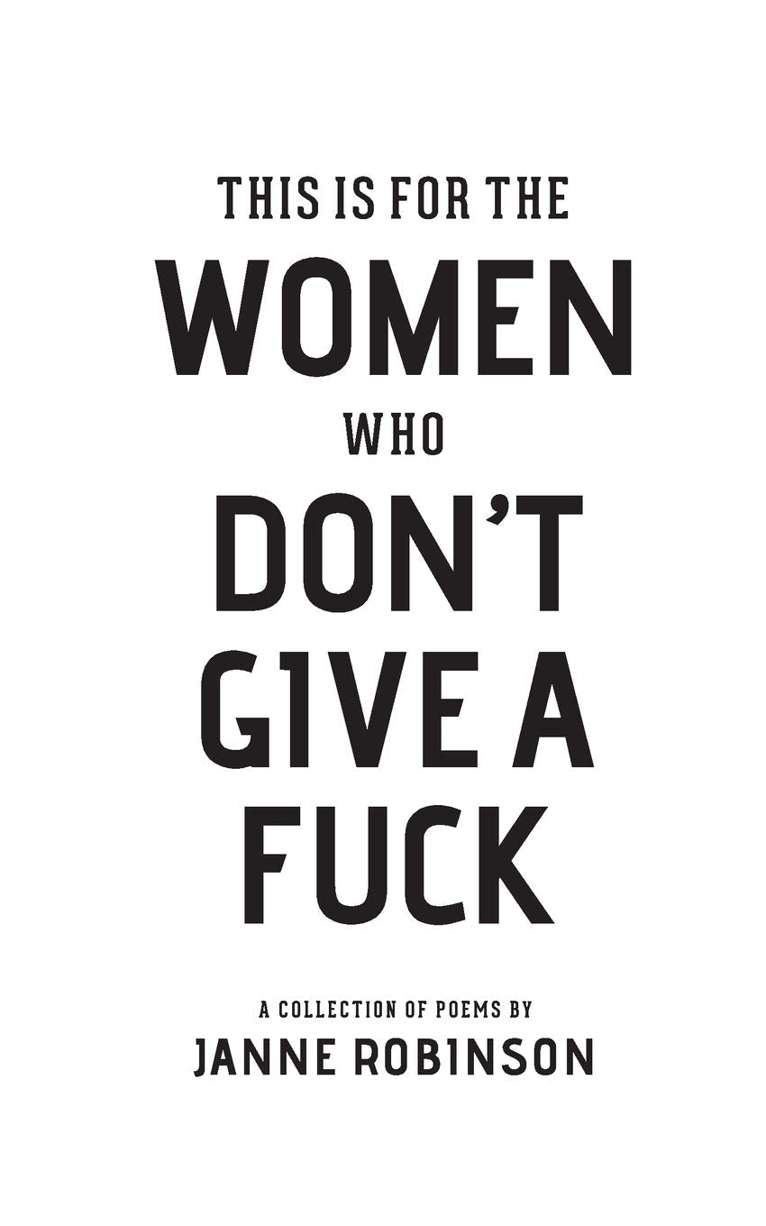This Is For The Women Who Don't Give A Fuck - A Collection Of Poems By Janne Robinson - Softcover - Mellow Monkey