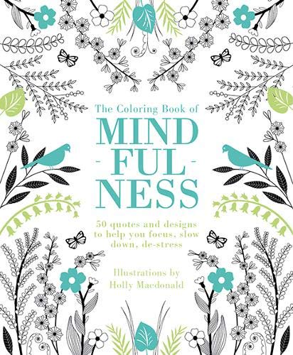 The Coloring Book of Mindfulness: 50 Quotes and Designs to Help You Focus, Slow Down, De-stress Paperback – Illustrated - Mellow Monkey