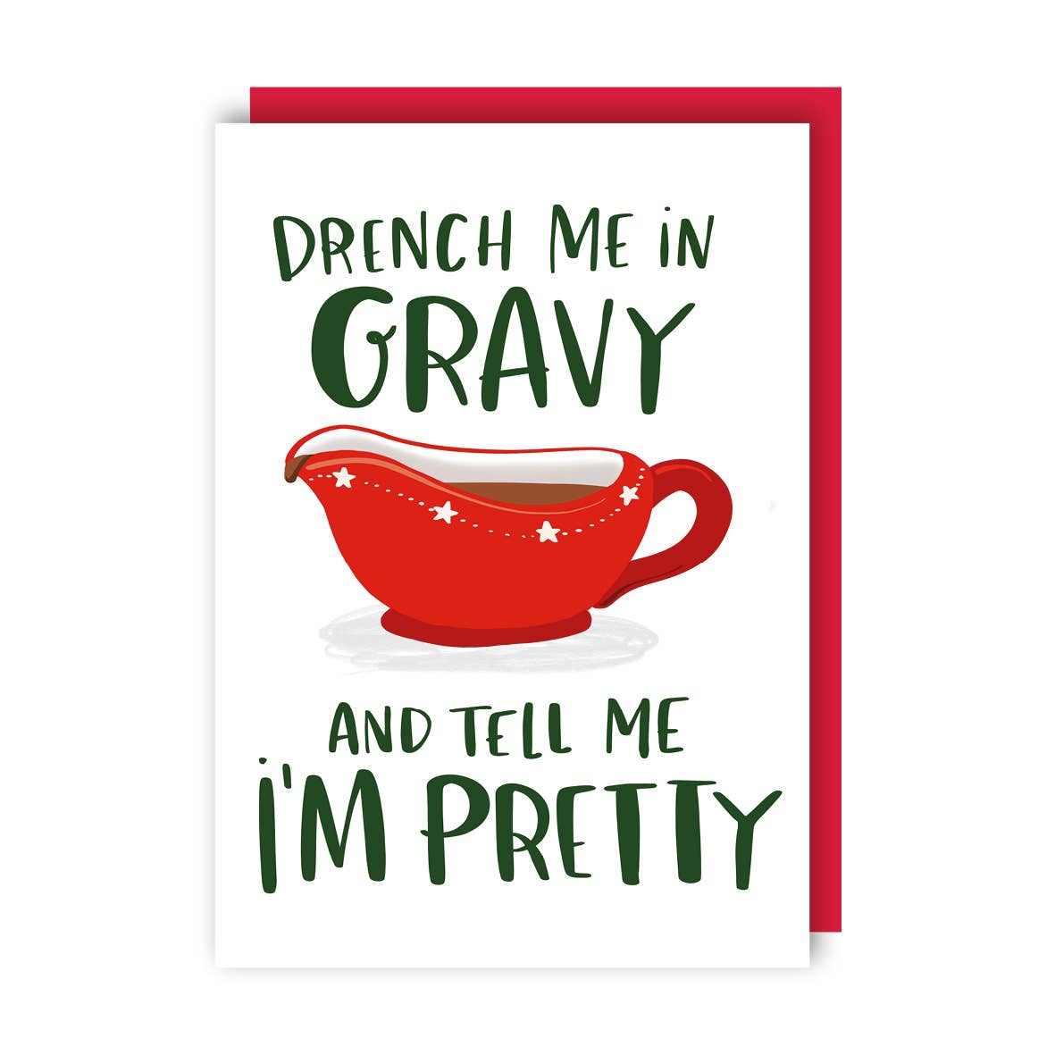 Drench Me In Gravy And Tell Me I'm Pretty - Holiday Christmas Greeting Card - Mellow Monkey
