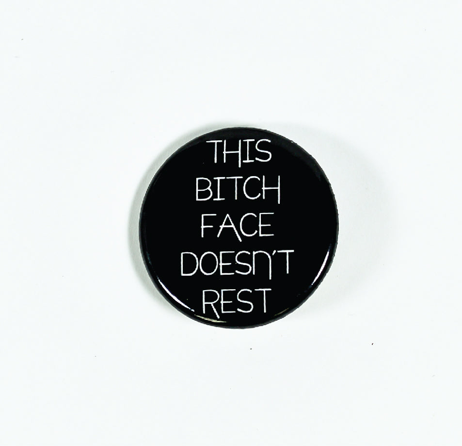 The F Word Gift Shop - Bitch Face Button - Mellow Monkey